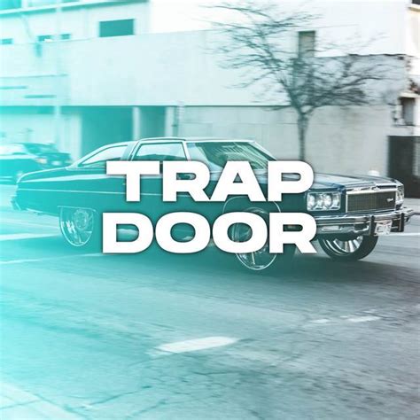 Trap Door - Submit to this Trap Spotify playlist for free