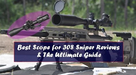 10 Best Scope for 308 Sniper Reviews & The Ultimate Guide in 2021 - OpticsGuides