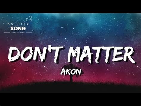 AKON - Don't Matter (Lyrics) - YouTube