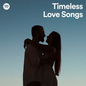 Timeless Love Songs - playlist by Spotify | Spotify