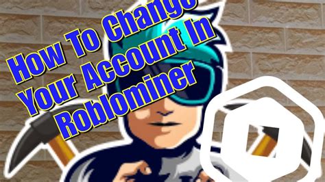 How To Change Your Account In Roblominer - YouTube