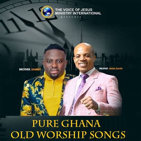 Download MP3: Brother Sammy & Prophet Nana David - Pure Ghana Old Worship Songs 2023 | OneClickGhana