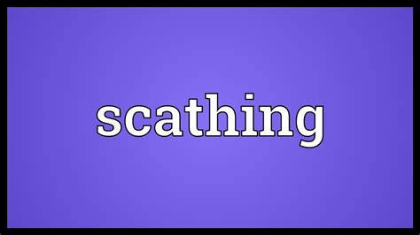 Scathing Meaning - YouTube