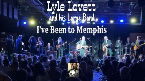 Lyle Lovett and his Large Band - I've Been to Memphis - YouTube