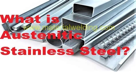 What is Austenitic Stainless Steel