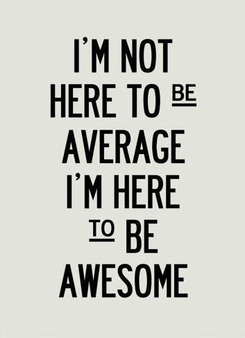 "Be in the business of being AWESOME!" | Study quotes, Motivational ...