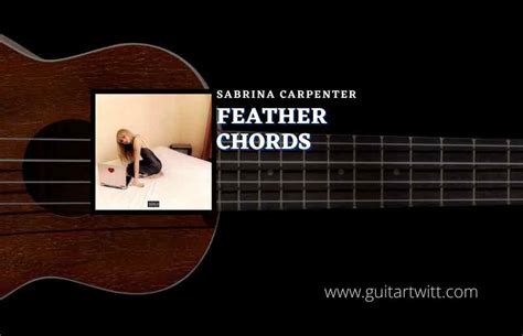 Feather Chords By Sabrina Carpenter - Guitartwitt