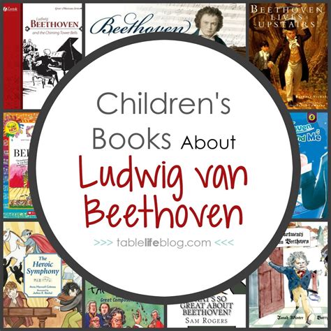 What to Read: Children's Books About Ludwig van Beethoven • Table Life Blog