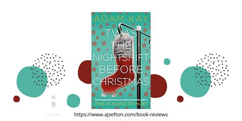 Twas the Nightshift Before Christmas by Adam Kay - A.J. Sefton