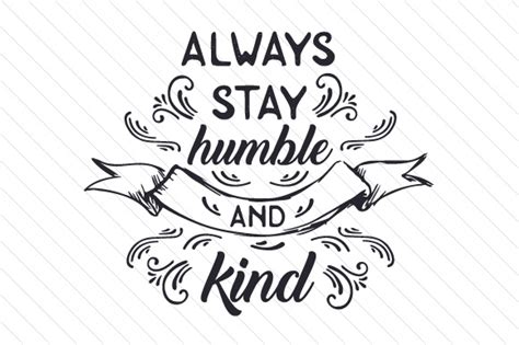 Always stay humble and kind SVG Cut file by Creative Fabrica Crafts - Creative Fabrica