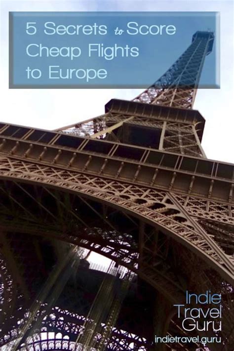 5 Secrets to Score Cheap Flights to Europe - Indie Travel Guru