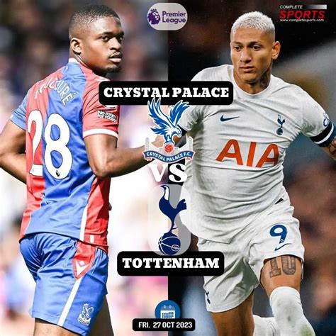 Crystal Palace Vs Tottenham: Predictions And Match Preview