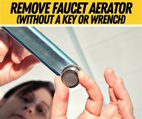 How to Remove a Faucet Aerator Without a Key or Wrench