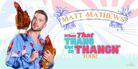 Matt Mathews Presents ‘When That Thang Get ta' Thangn’ Tour - Bridge ...