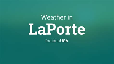 Weather for LaPorte, Indiana, USA