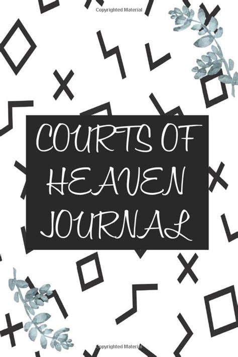 Courts of Heaven Journal: A Christian Journal For Writing Down Testimonies and Experiences of ...