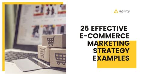 Effective ECommerce Marketing Strategy Examples | Agility CMS