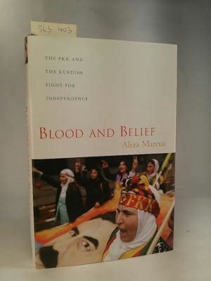 Blood and Belief. The PKK and the Kurdish Fight for Independence. [Neubuch] by Marcus, Aliza ...