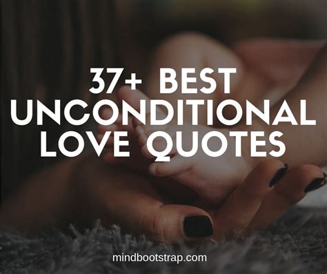 37+ Inspiring Unconditional Love Quotes and Sayings From The Heart