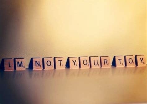 Im Not Your Toy Pictures, Photos, and Images for Facebook, Tumblr, Pinterest, and Twitter