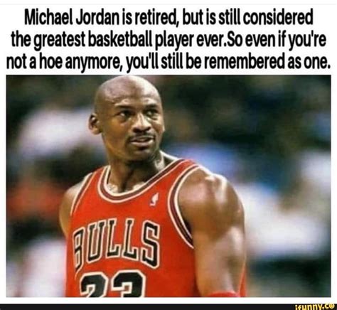 Michael Jordan Is retired, but is still considered the ...