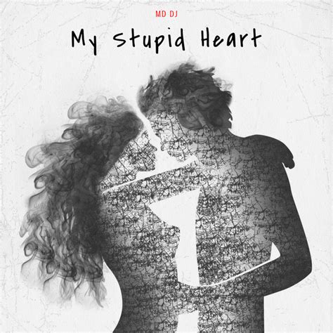 My Stupid Heart (Extended) - Single by MD DJ | Spotify