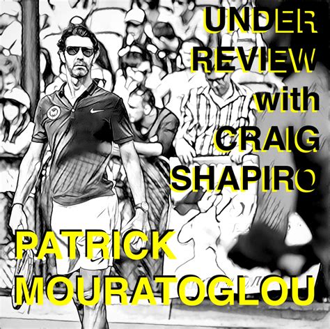 Elite Coach PATRICK MOURATOGLOU on 'Under Review' (PODCAST)