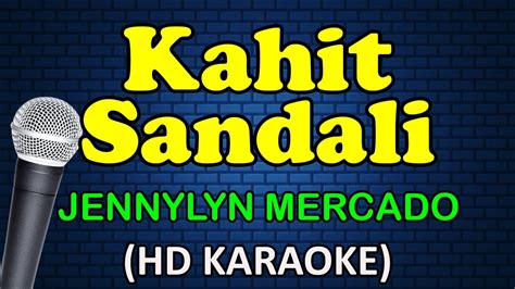 KAHIT SANDALI - Jennylyn Mercado (HD Karaoke) - YouTube