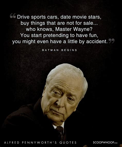 20 Wise Quotes By Alfred Pennyworth, The Loyal Mentor To The Batman