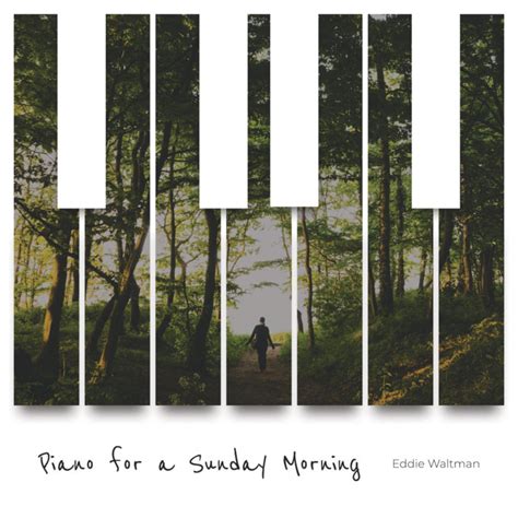 Piano for a Sunday Morning | Eddie Waltman