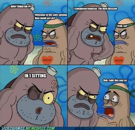 [Image - 370616] | Welcome To The Salty Spitoon. How Tough Are Ya? | Know Your Meme