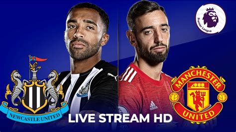 NEWCASTLE UNITED VS MAN U LIVE STREAM!!!!!!! - YouTube