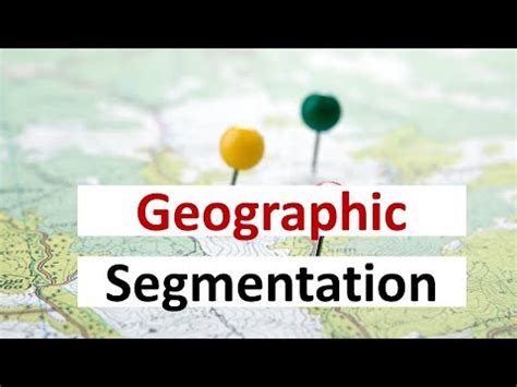 Geographic segmentation explained with examples. - YouTube