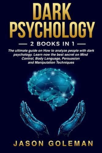 Dark Psychology : 2 Books in 1. the Ultimate Guide on How to Analyze People with Dark Psychology ...