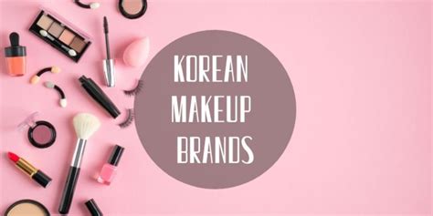 Top 10 Best Korean Makeup Brands 2023