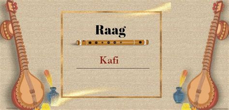 Raag Kafi : Aaroh, Avroh And Pakad - Geetak.com