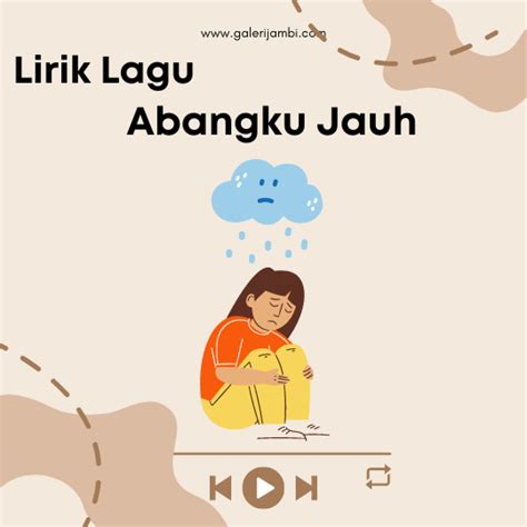 Lirik dan Makna Lagu Daerah Jambi - Abangku Jauh - Galeri Jambi