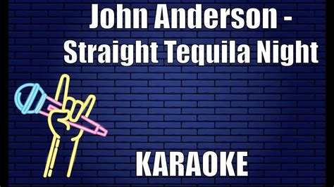 John Anderson - Straight Tequila Night (Karaoke) - YouTube