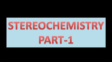 Stereochemistry part1-isomers, chemoselectivity, regioselectivity & stereoselectivity with ...