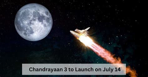 Chandrayaan 3: Launch Time Today, Know About Payloads and Other Specifications