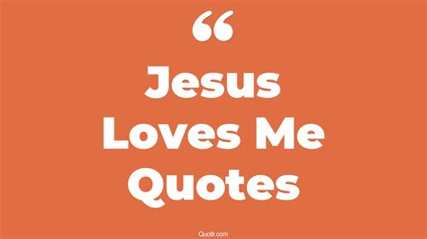 45+ Successful Jesus Loves Me Quotes That Will Unlock Your True Potential