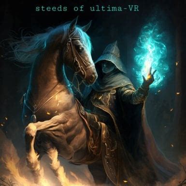 Steeds of Ultima VR at Skyrim Special Edition Nexus - Mods and Community : r/skyrimvr