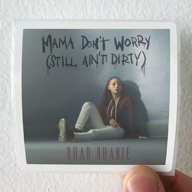 Bhad Bhabie Mama Dont Worry Still Aint Dirty Album Cover Sticker