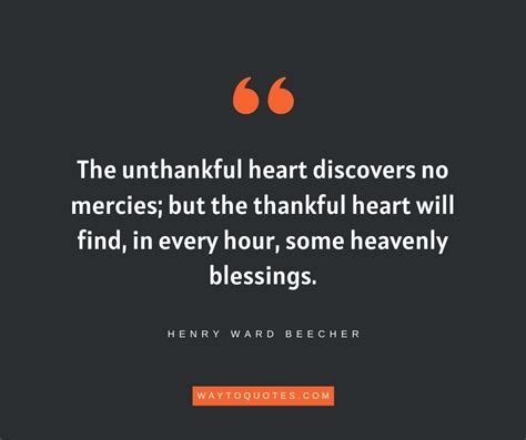 (Blessed Quotes) The unthankful heart... - WayToQuotes Thankful Heart, Blessed Quotes, Human ...