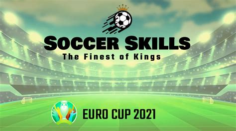 Soccer Skills: Euro Cup 2021 - Play Online on Snokido