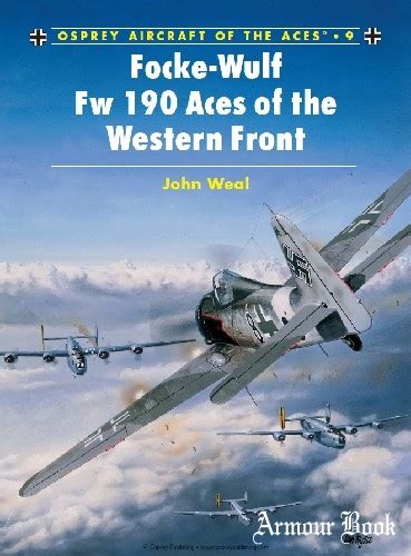 Focke-Wulf Fw 190 Aces of the Western Front [Osprey Aircraft of the Aces 09] » Armour Book ...