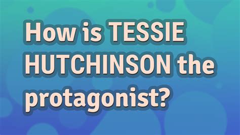 How is Tessie Hutchinson the protagonist? - YouTube