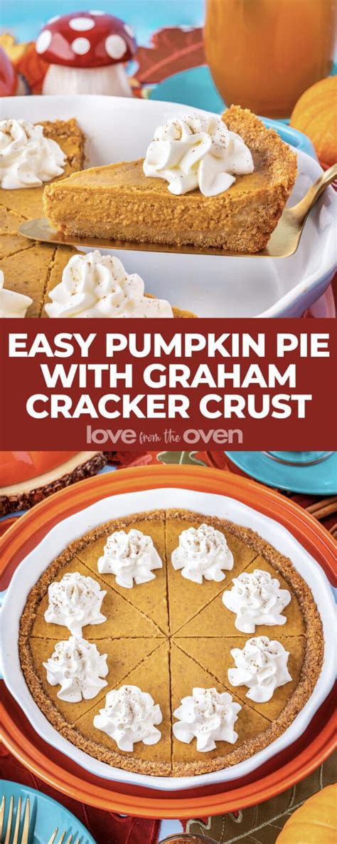 Pumpkin Pie With Graham Cracker Crust • Love From The Oven