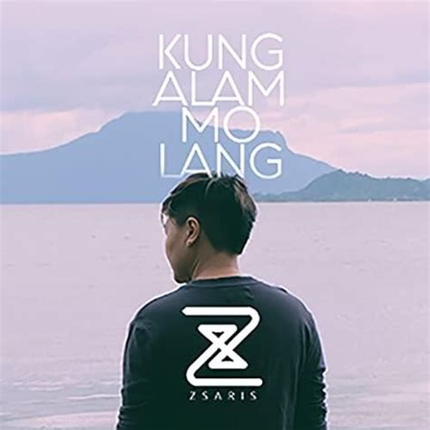 Zsaris – Kung Alam Mo Lang Lyrics | Genius Lyrics