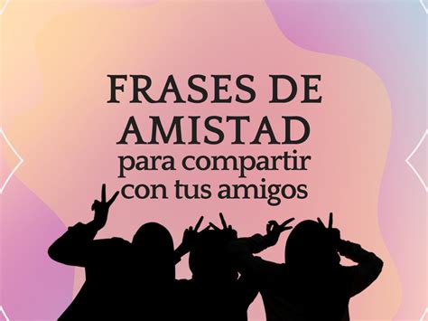 61 frases de amistad para dedicar con cariño - Pensador